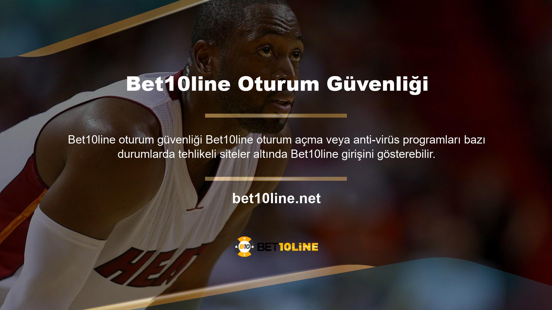 Bunu önlemek için Bet10line bu uygulamayı güvenilir bulan sitelerden biridir