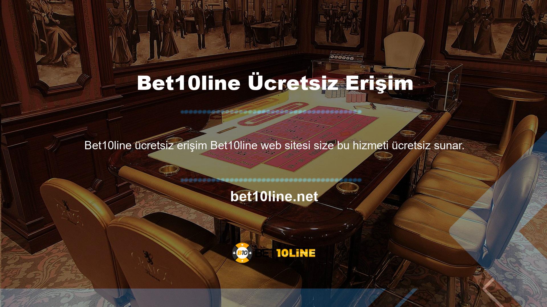Bet10line kullanıcılarından platformlarına istedikleri zaman, her yerden erişmelerini ister